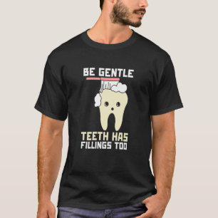 Camiseta Sé Que Los Dientes Suaves Tienen Filtros Demasiado