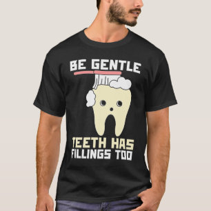 Camiseta Sé Que Los Dientes Suaves Tienen Filtros Demasiado