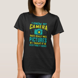 Camiseta Sé que mi cámara toma fotos muy buenas.