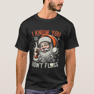 Camiseta Sé que no te diste la gracia de Santa Dentista Den