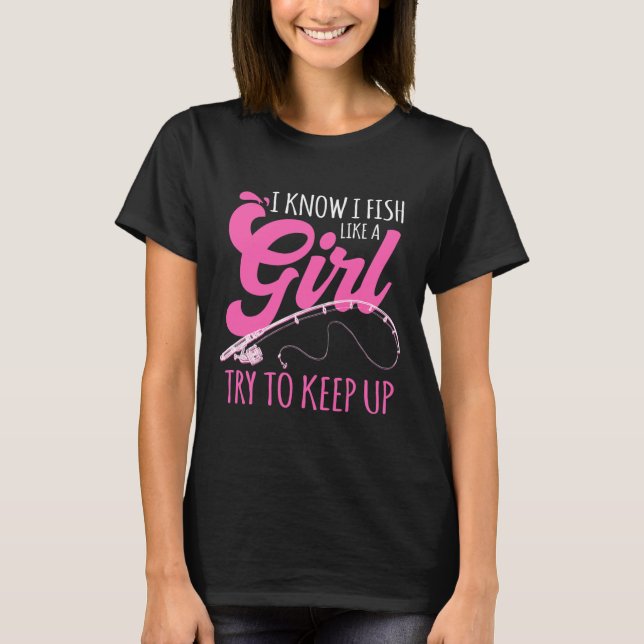 Camiseta Sé Que Pesco Como Una Pescadora Chica Pescando Reg (Anverso)