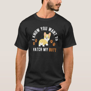 Camiseta Sé que quieres ver a mi perro Corgi Butt caminando