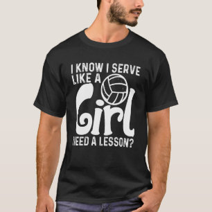 Camiseta Sé Que Sirvo Como Un Chica Que Necesita Una Lecció
