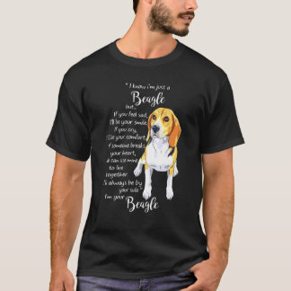 Camiseta Sé Que Soy Sólo Un Beagle Pero Si Te Sientes Trist