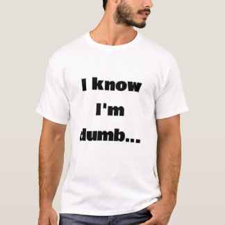 Camiseta Sé que soy tonto