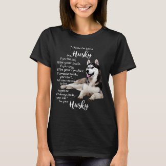 Camiseta Sé que soy un Husky, pero si te sientes triste, lo