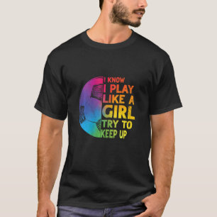 Camiseta Sé que toco como un Chica tratando de mantenerse a