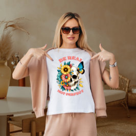 Camiseta Sé real no perfecto