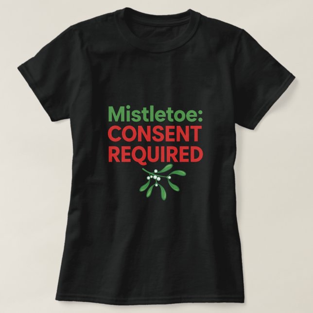Camiseta Se requiere consentimiento para el muérdago (Diseño del anverso)