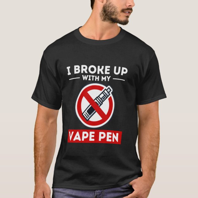 Camiseta Se Rompió Con Vape Pen Anti-Fumador Vape Sin Vape (Anverso)