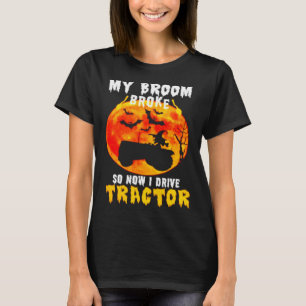Camiseta Se Rompió Mi Escoba Así Que Ahora Conduzco El Trac