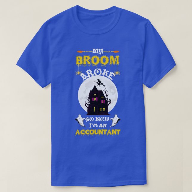 Camiseta Se Rompió Mi Escoba Así Que Me Convertí En Contado (Diseño del anverso)