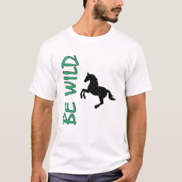 Camiseta Sé salvaje – Fuerte diseño decorativo de caballo i