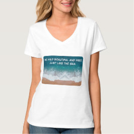 Camiseta Sé salvaje, hermoso y libre. Igual que el mar,