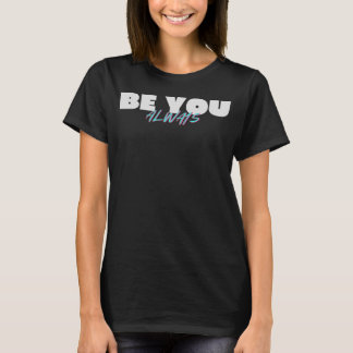 Camiseta Sé Siempre Inspirándote Cita De Amor Propio