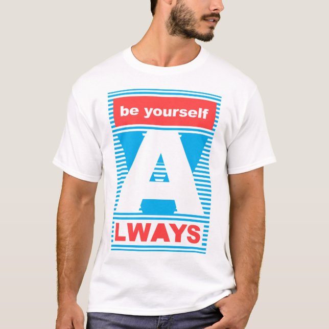 Camiseta Sé siempre, tipografía, motivación (Anverso)