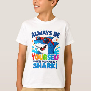 Camiseta 🦈 Sé siempre tú mismo a menos que puedas ser un t