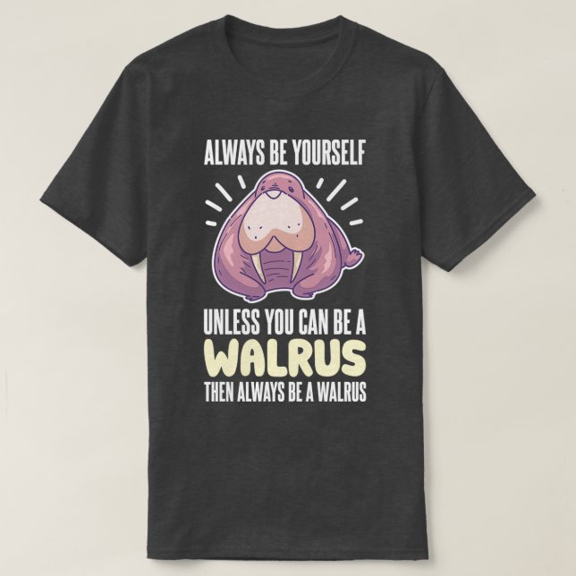 Camiseta Sé Siempre Tu Mismo Ser Un Funny Marido De Walrus (Diseño del anverso)