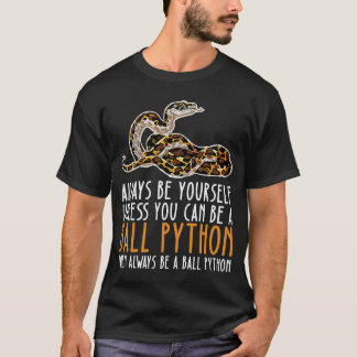 Camiseta Sé Siempre Y Sé Un Pithon De Ball