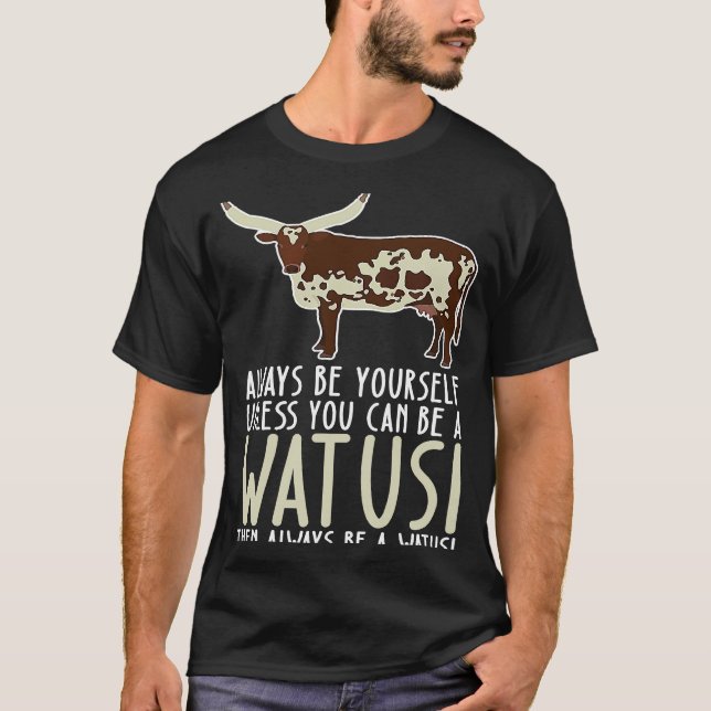 Camiseta Sé Siempre Y Sé Un Watusi (Anverso)