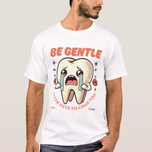 Camiseta Sé suave para los dientes también.