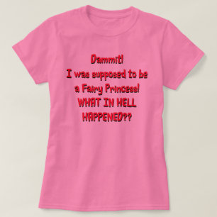 Camiseta Se suponía que yo era una princesa de hadas