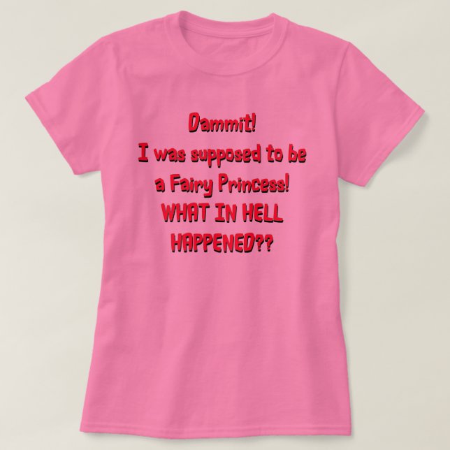 Camiseta Se suponía que yo era una princesa de hadas (Diseño del anverso)