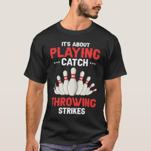 Camiseta Se Trata De Jugar A Atrapar Y Lanzar Strikes Spor