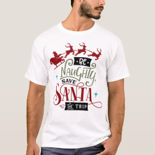 Camiseta Sé travieso salve a Santa el viaje Navidades graci