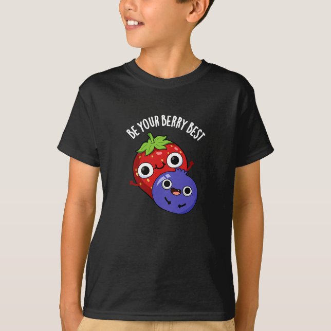 Camiseta Sé tu Berry Mejor Funny Fruit Pun Dark BG (Anverso)