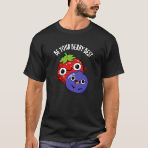 Camiseta Sé tu Berry Mejor Funny Fruit Pun Dark BG