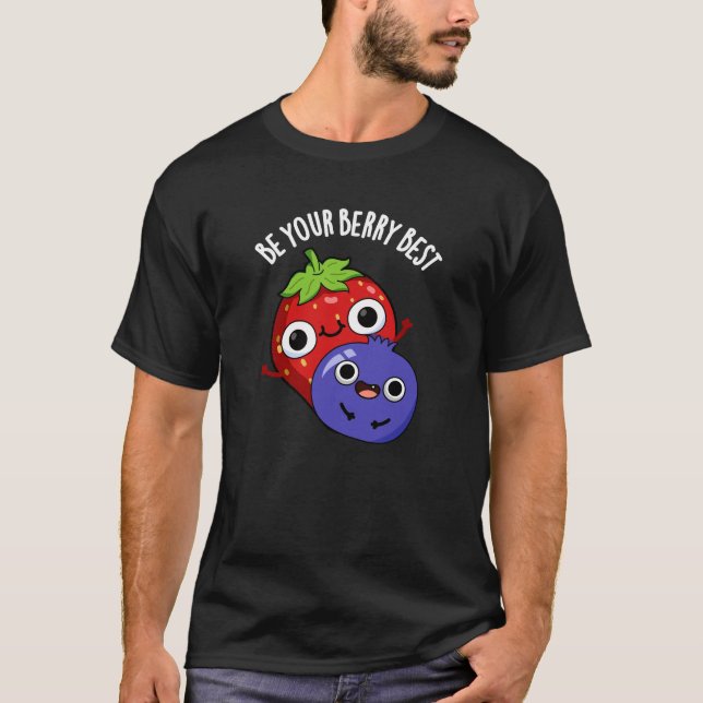 Camiseta Sé tu Berry Mejor Funny Fruit Pun Dark BG (Anverso)