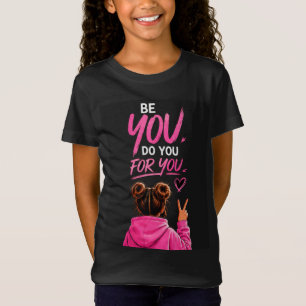 Camiseta 💖 Sé Tú Haz Tú Motivación Para Adolescentes Chica
