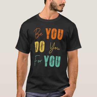 Camiseta Sé Tú Haz Tú Para Tú Motivación De Salud Mental