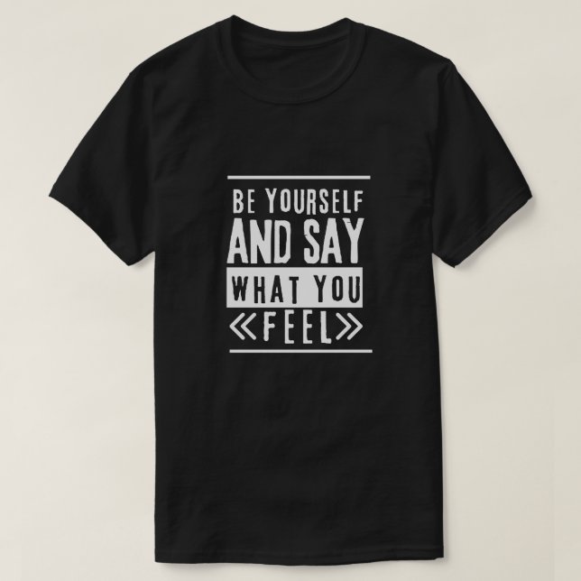 Camiseta Sé Tú Mismo Di Lo Que Sientes (Diseño del anverso)