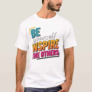 Camiseta Sé Tú Mismo Inspira a Otros - Motivacional Colorid