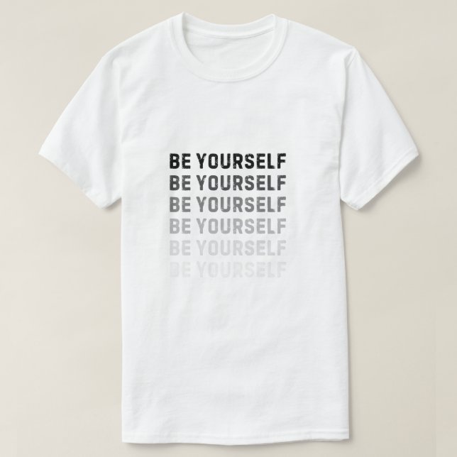 Camiseta Sé tú mismo. Siempre. (Diseño del anverso)
