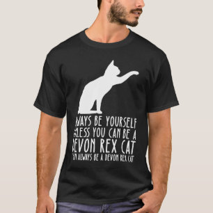 Camiseta Sé Tú Mismo Siempre Y Sé Un Gato Devon Rex