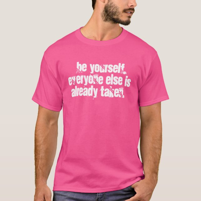 Camiseta Sé tú mismo, todos los demás ya están tomados. (Anverso)