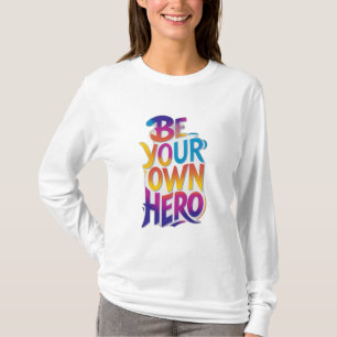 Camiseta Sé tu propio héroe