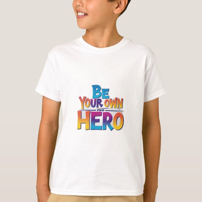 Camiseta Sé tu propio héroe (Anverso)