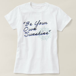 Camiseta Sé tu propio sol | fozos | frase