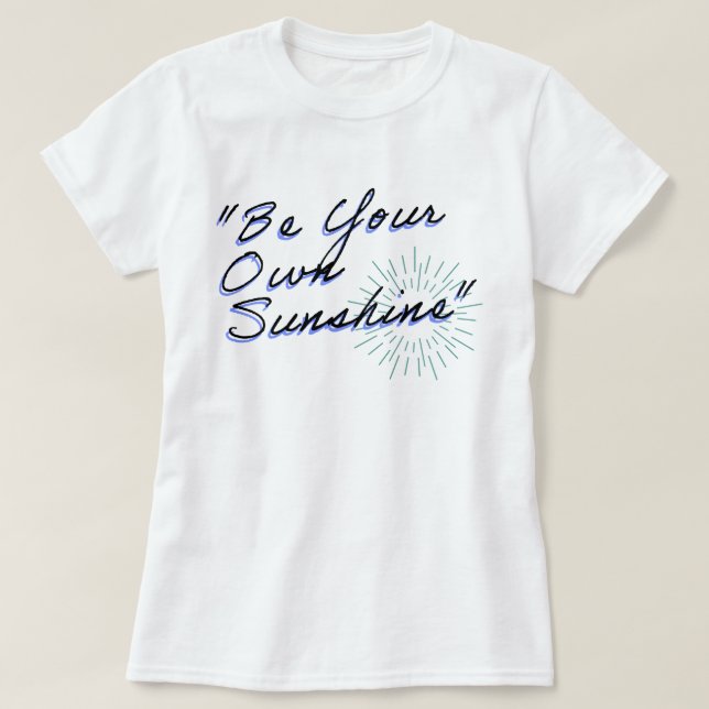 Camiseta Sé tu propio sol | fozos | frase (Diseño del anverso)