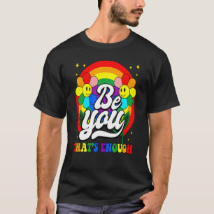 Camiseta Sé tú que es suficiente arcoiris Daisy Happy Face 
