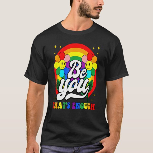 Camiseta Sé tú que es suficiente arcoiris Daisy Happy Face  (Anverso)