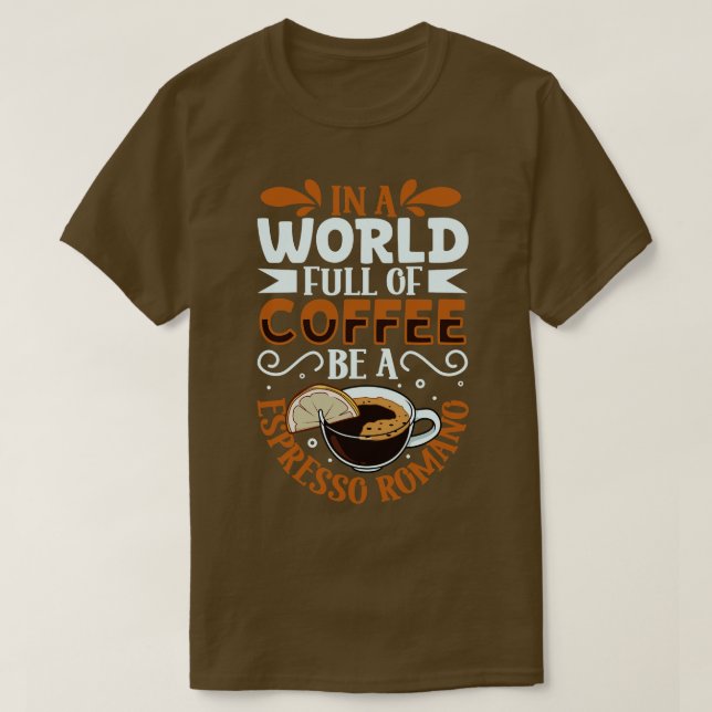 Camiseta Sé un amante del café de Espresso Romano (Diseño del anverso)