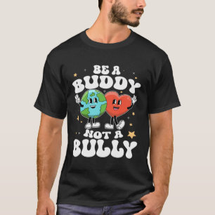 Camiseta Sé un amigo, no un maestro matón.