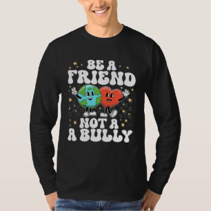 Camiseta Sé un amigo, no un matón, positivo e inspirador