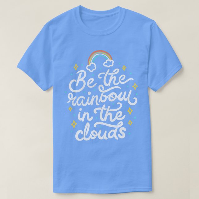 Camiseta Sé un arcoiris en las nubes (Diseño del anverso)