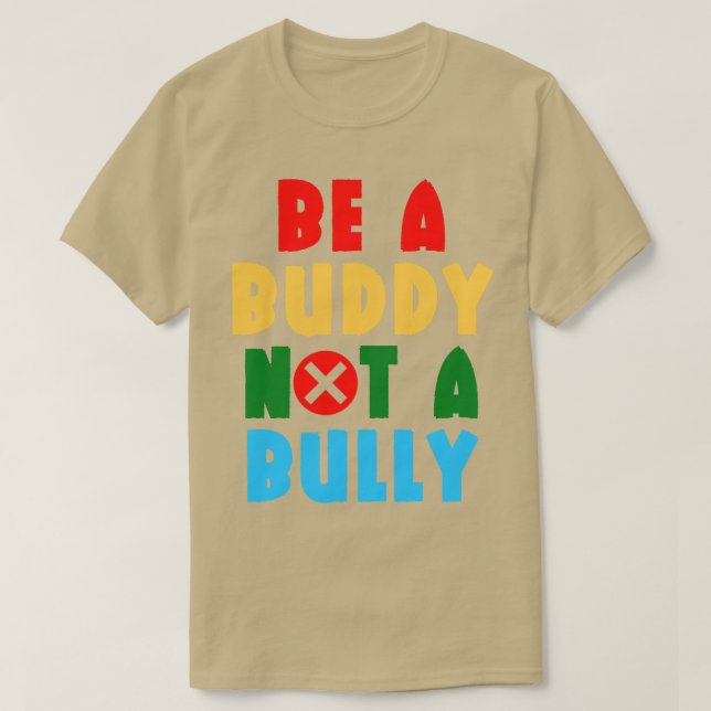 Camiseta Sé Un Buddy No Un Bullicioso 5 (Diseño del anverso)